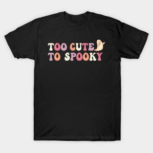 Too Cute To Spooky - Cute Halloween Ghost T-Shirt